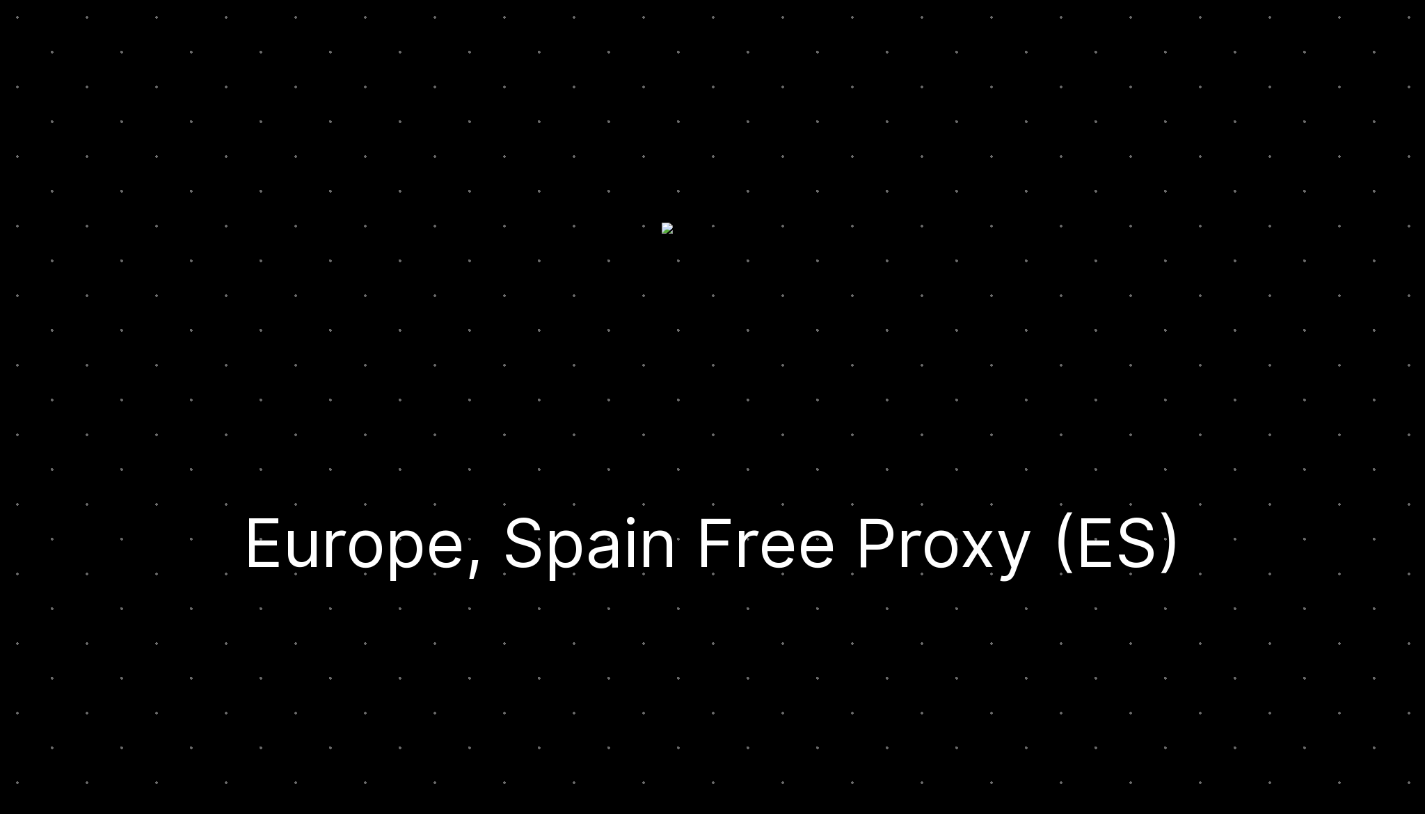 spain proxy free ip